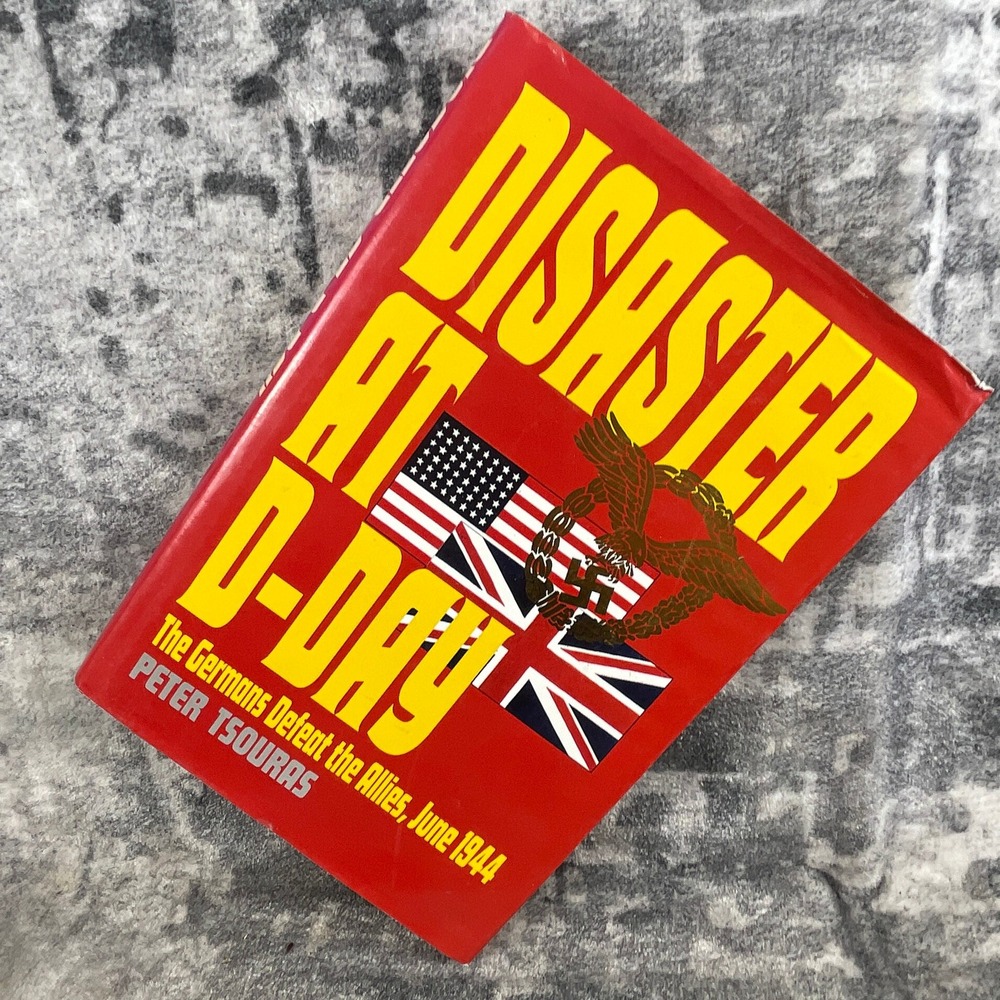Stackpole Books Disaster at D-Day Peter Tsouras Hardcover 1994 Alternate History